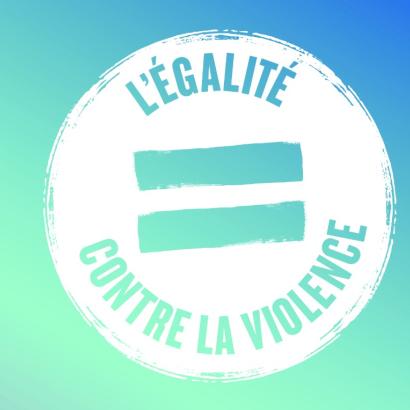 « L’égalité contre la violence » : la campagne nationale de prévention est reconduite